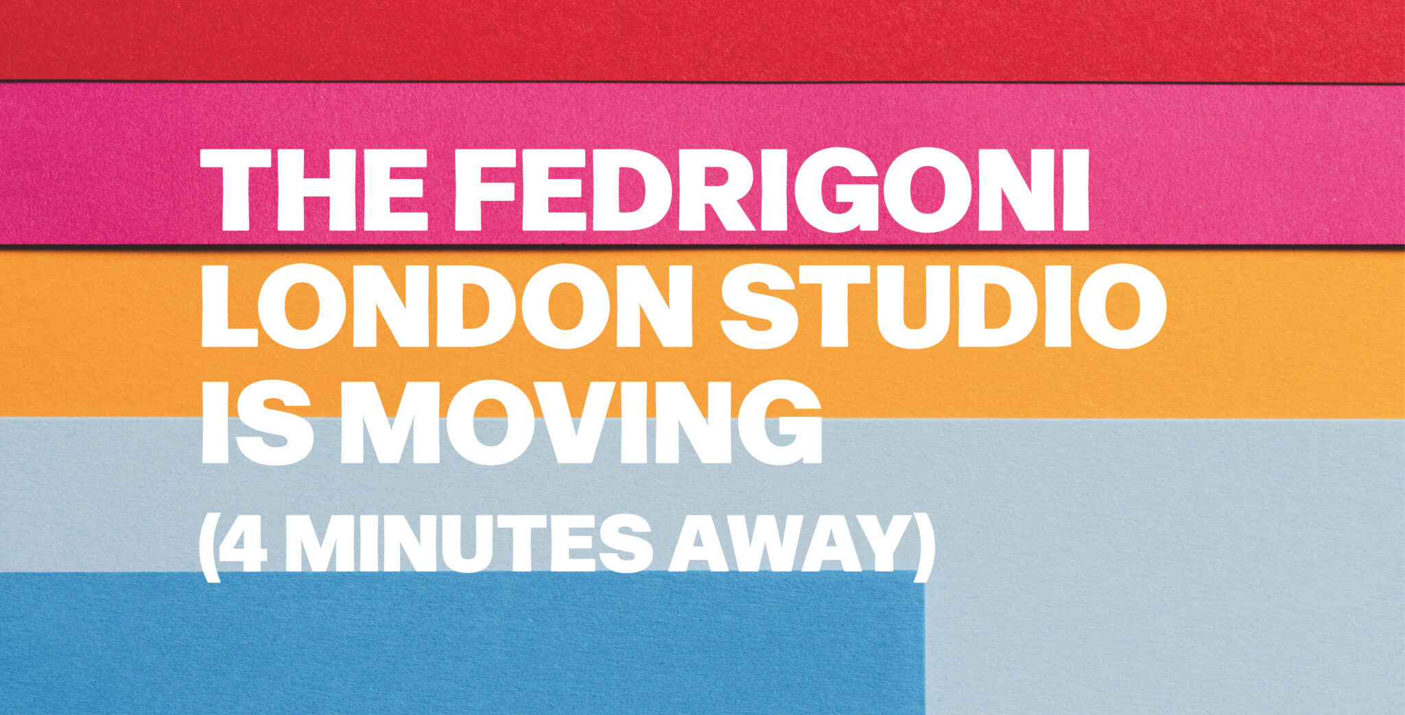 The Fedrigoni London Studio is Moving